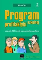 Program profilaktyki szkolnej w zakresie AIDS i chorób przenoszonych drogą płciową - Alan Carr [KSIĄŻKA]