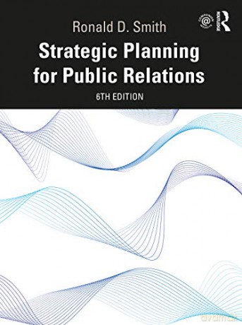 Strategic Planning for Public Relations - Ronald D. Smith [KSIĄŻKA]
