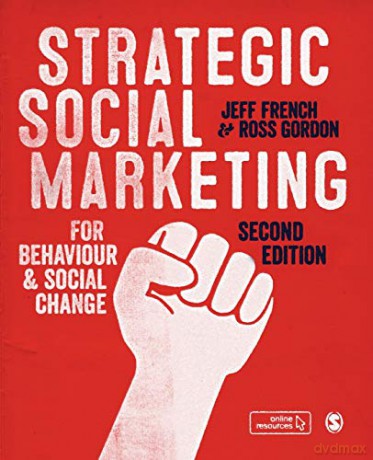Strategic Social Marketing: For Behaviour and Social Change - Jeff French [KSIĄŻKA]