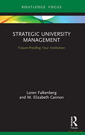Strategic University Management: Future Proofing Your Institution (Routledge Focus on Business and Management) - Loren Falkenberg [KSIĄŻKA]