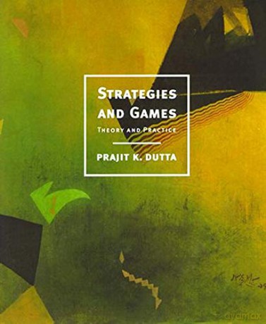 Strategies and Games: Theory and Practice (The MIT Press) - Pratik Dutta [KSIĄŻKA]