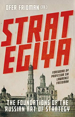 Strategiya: The Foundations of the Russian Art of Strategy - Ofer Fridman [KSIĄŻKA]