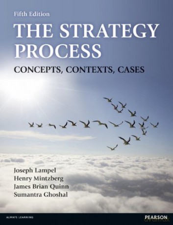 Strategy Process, The: Concepts, Contexts, Cases - Joseph Lampel [KSIĄŻKA]