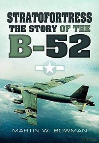 Stratofortress: The Story of the B-52 - Martin Bowman [KSIĄŻKA]