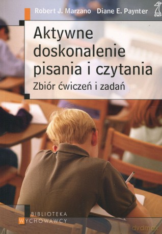 Aktywne doskonalenie pisania i czytania - J. Robert Marzano, Diane E. Paynter [KSIĄŻKA]