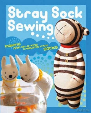 Stray Sock Sewing: Making One-of-a-Kind Creatures from Socks - Dan Ta [KSIĄŻKA]