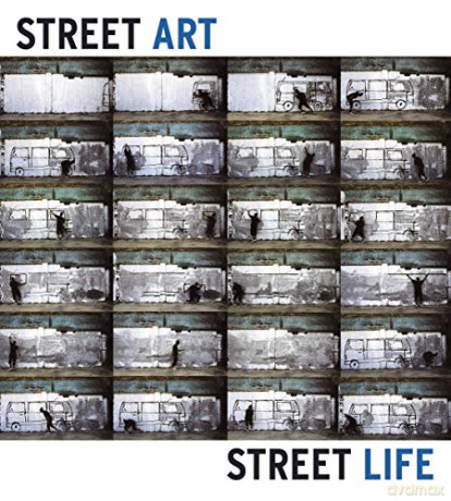 Street Art Street Life: From the 1950s to Now - Frazer Ward [KSIĄŻKA]