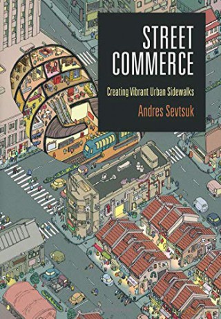 Street Commerce: Creating Vibrant Urban Sidewalks (The City in the Twenty-First Century) - Andres Sevtsuk [KSIĄŻKA]