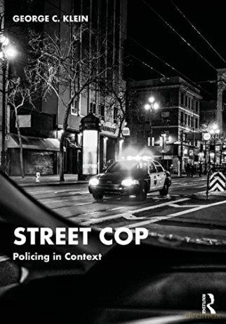 Street Cop: Policing in Context - George Klein [KSIĄŻKA]