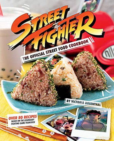 Street Fighter: The Official Street Food Cookbook - Victoria Rosenthal [KOMIKS]