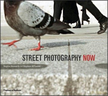 Street Photography Now: with 301 photograhs in color and black-and-white - Sophie Howarth [KSIĄŻKA]