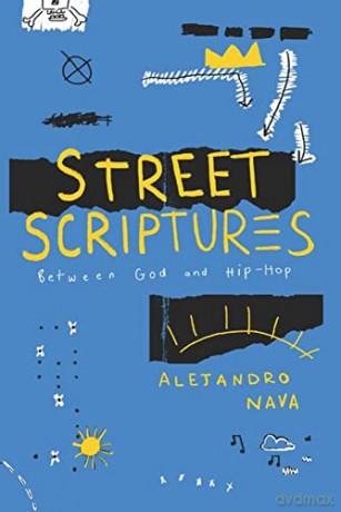 Street Scriptures: Between God and Hip-Hop - Alejandro Nava [KSIĄŻKA]