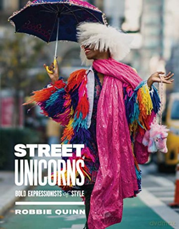 Street Unicorns: Bold Expressionists of Style - Robbie Quinn [KSIĄŻKA]