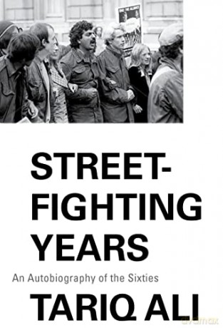 Street-Fighting Years: An Autobiography of the Sixties - Tariq Ali [KSIĄŻKA]