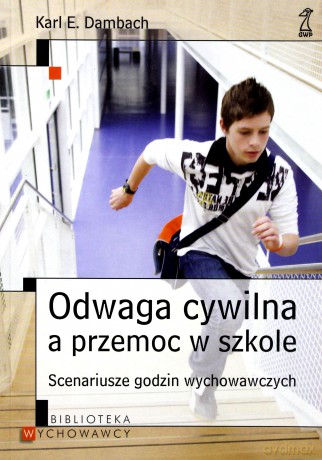 Odwaga cywilna a przemoc w szkole - Karl Dambach [KSIĄŻKA]