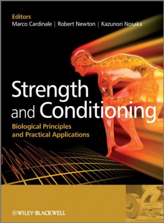 Strength and Conditioning: Biological Principles and Practical Applications - Marco Cardinale [KSIĄŻKA]