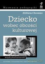 Dziecko wobec obcości kulturowej - Elżbieta Chromiec [KSIĄŻKA]