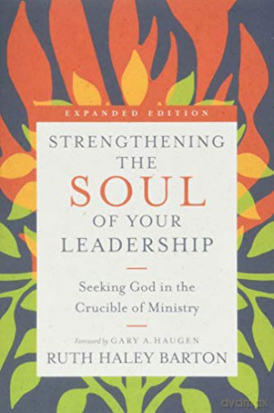 Strengthening the Soul of Your Leadership: Seeking God in the Crucible of Ministry (Transforming Resources) - Ruth Haley Barton [KSIĄŻKA]