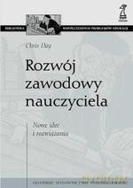 Rozwój zawodowy nauczyciela. Nowe idee i rozwiązania - Christopher Day [KSIĄŻKA]