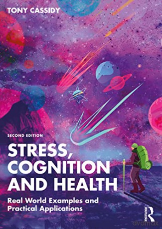Stress, Cognition and Health: Real World Examples and Practical Applications - Tony Cassidy [KSIĄŻKA]