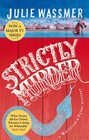 Strictly Murder: Now a major TV series, Whitstable Pearl, starring Kerry Godliman (Whitstable Pearl Mysteries) - Julie Wassmer [KSIĄŻKA]