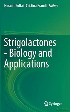 Strigolactones - Biology and Applications - Hinanit Koltai [KSIĄŻKA]