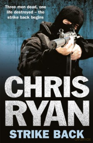 Strike Back: the ultimate action-packed, no-holds-barred novel from bestselling author Chris Ryan - Chris Ryan [KSIĄŻKA]