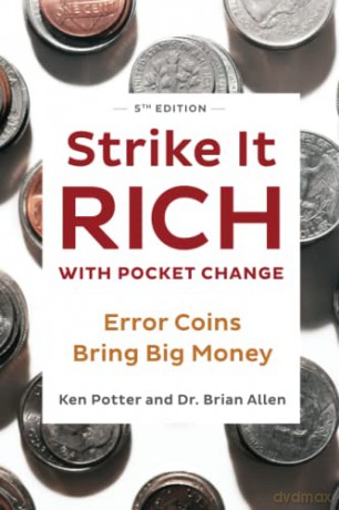 Strike It Rich with Pocket Change: Error Coins Bring Big Money - Ken Potter [KSIĄŻKA]