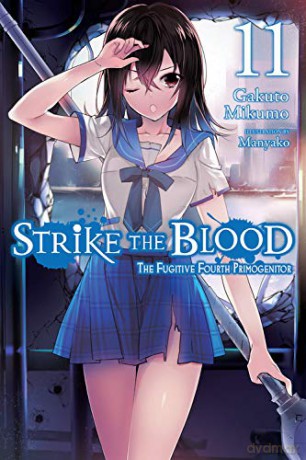 Strike the Blood, Vol. 11 (light novel): The Fugitive Fourth Primogenitor - Gakuto Mikumo [KSIĄŻKA]