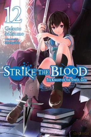 Strike the Blood, Vol. 12 (light novel): The Knight of the Sinful God - Gakuto Mikumo [KSIĄŻKA]