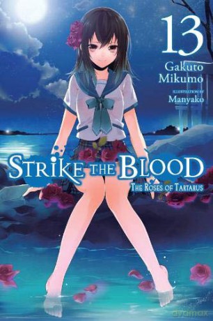 Strike the Blood, Vol. 13 (light novel): The Roses of Tartarus - Gakuto Mikumo [KSIĄŻKA]