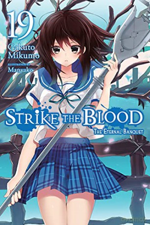 Strike the Blood, Vol. 19 (light novel): The Eternal Banquet - Gakuto Mikumo [KOMIKS]