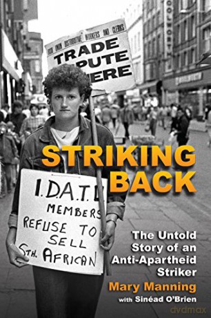 Striking Back: The Untold Story of an Anti-Apartheid Striker - Mary Manning with Sinead O'Brien [KSIĄŻKA]