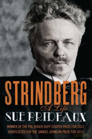 Strindberg: A Life - Sue Prideaux [KSIĄŻKA]