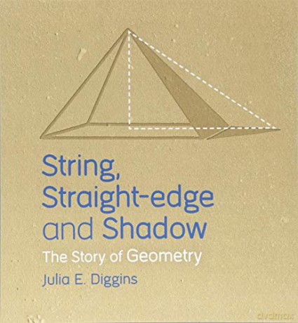 String, Straight-edge and Shadow: The Story of Geometry - Julia E. Diggins [KSIĄŻKA]