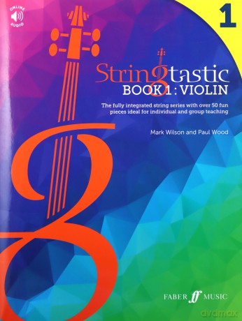 Stringtastic Book 1: Violin: The integrated string series with over 50 fun pieces ideal for individual and group teaching - Mark Wilson [KSIĄŻKA]