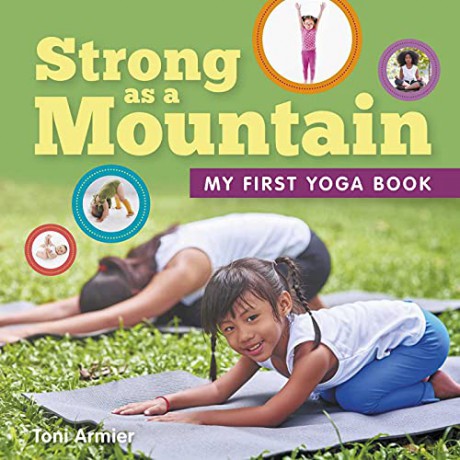 Strong as a Mountain: My First Yoga Book (My First Book of) - Armier [KSIĄŻKA]