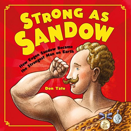 Strong as Sandow: How Eugen Sandow Became the Strongest Man on Earth - Don Tate [KSIĄŻKA]