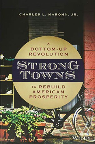 Strong Towns: A Bottom-Up Revolution to Rebuild American Prosperity - Charles L. Marohn Jr. [KSIĄŻKA]