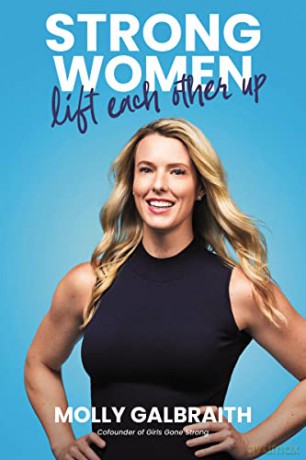 Strong Women Lift Each Other Up - Molly Galbraith [KSIĄŻKA]