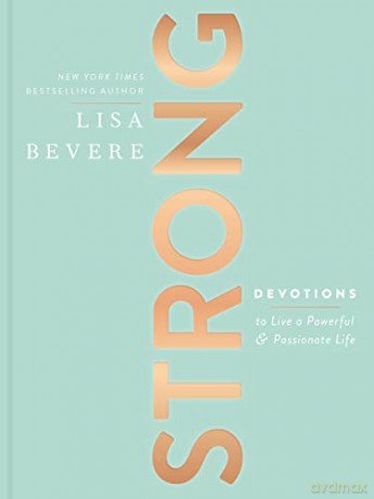 Strong: Devotions to Live a Powerful and Passionate Life - Lisa Bevere [KSIĄŻKA]