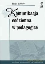 Komunikacja codzienna w pedagogice - Hein Retter [KSIĄŻKA]