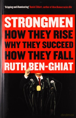 Strongmen: How They Rise, Why They Succeed, How They Fall - Ruth Ben-Ghiat [KSIĄŻKA]