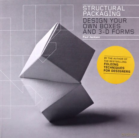 Structural Packaging: Design your own Boxes and 3D Forms - Paul Jackson [KSIĄŻKA]