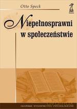 Niepełnosprawni w społeczeństwie. Podstawy ortopedagogiki - Otto Speck [KSIĄŻKA]