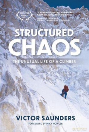 Structured Chaos: The unusual life of a climber - Victor Saunders [KSIĄŻKA]