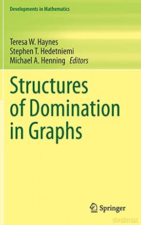 Structures of Domination in Graphs: 66 (Developments in Mathematics, 66) - Teresa W. Haynes [KSIĄŻKA]