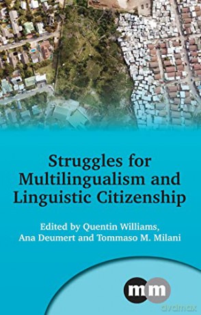 Struggles for Multilingualism and Linguistic Citizenship: 173 (Multilingual Matters) - Quentin Williams [KSIĄŻKA]