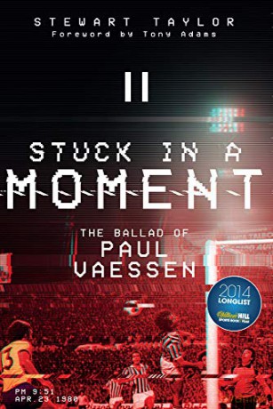 Stuck in a Moment: The Ballad of Paul Vaessen - Stewart Taylor [KSIĄŻKA]