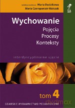 Wychowanie tom 4. Pojęcia - procesy - konteksty. Ku demokracji poprzez edukację (druk cyfrowy) - Maria Czerepaniak-Walczak, Maria Dudzikowa [KSIĄŻKA]
